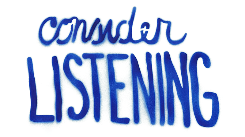consider listening